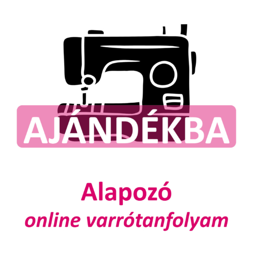 alapozóonline varrótanfolyam ajándékba adom