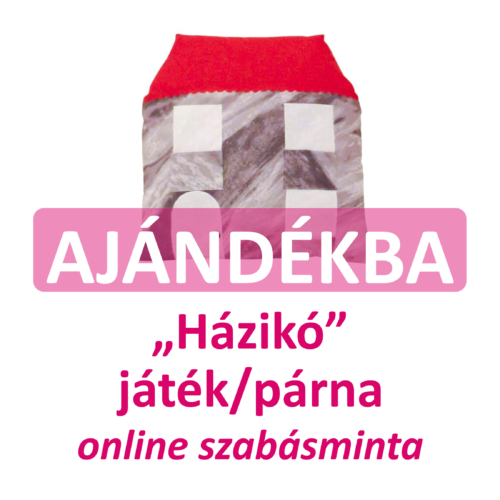 házikó játék/párnaonline szabásminta ajándékba adom