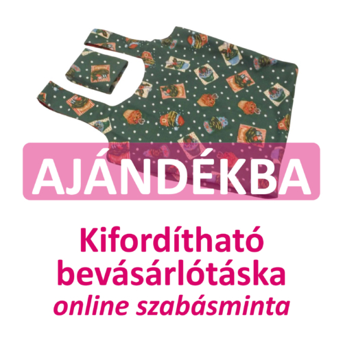 kifordítható, összehajtható bevásárlótáska tartóvalonline szabásminta ajándékba adom