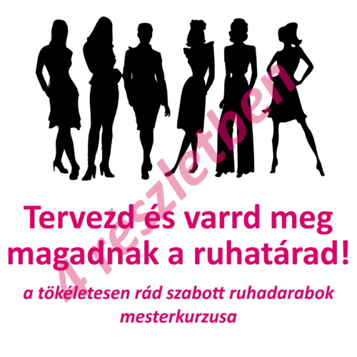 tervezd és varrd meg magadnak a ruhatárad! részletfizetéssel<br><span class="subtitle">a tökéletesen rád szabott ruhadarabok mesterkurzusa az alapoktól kezdve</span> (másolat) 2 részlet